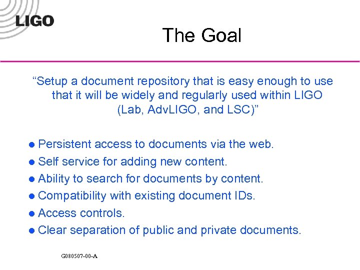 The Goal “Setup a document repository that is easy enough to use that it