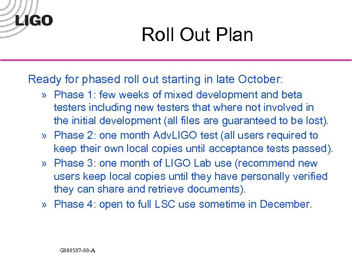 Roll Out Plan Ready for phased roll out starting in late October: » Phase