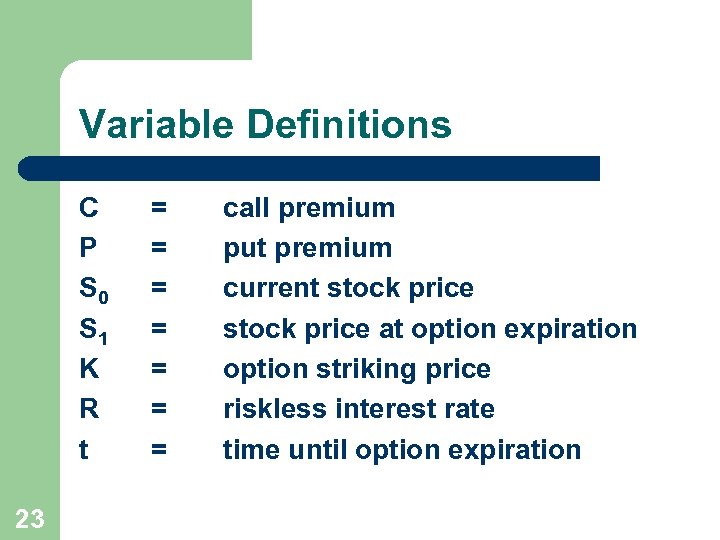 Variable Definitions C P S 0 S 1 K R t 23 = =