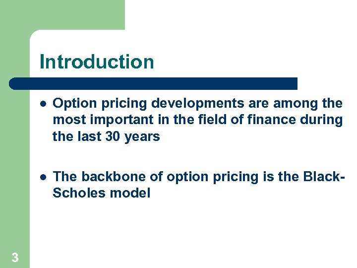 Introduction l l 3 Option pricing developments are among the most important in the