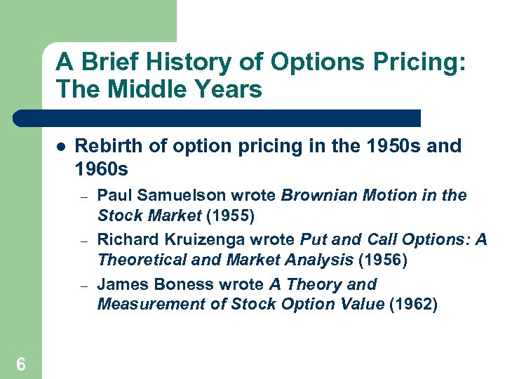 A Brief History of Options Pricing: The Middle Years l Rebirth of option pricing