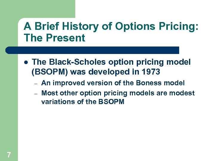 A Brief History of Options Pricing: The Present l The Black-Scholes option pricing model