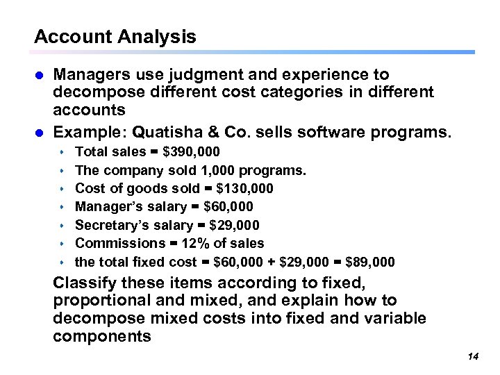 Account Analysis Managers use judgment and experience to decompose different cost categories in different