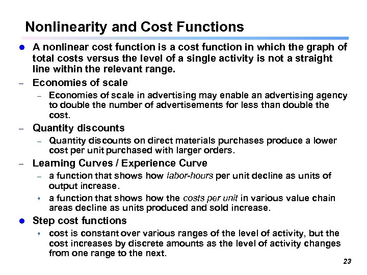 Nonlinearity and Cost Functions A nonlinear cost function is a cost function in which