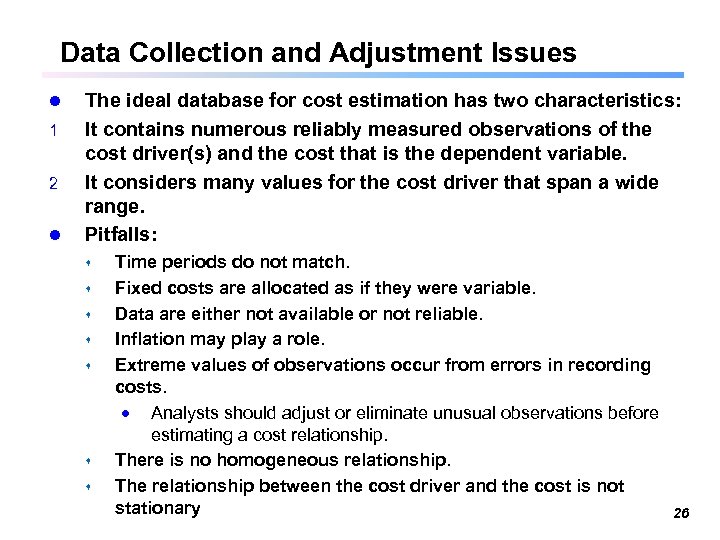 Data Collection and Adjustment Issues l 1 2 l The ideal database for cost