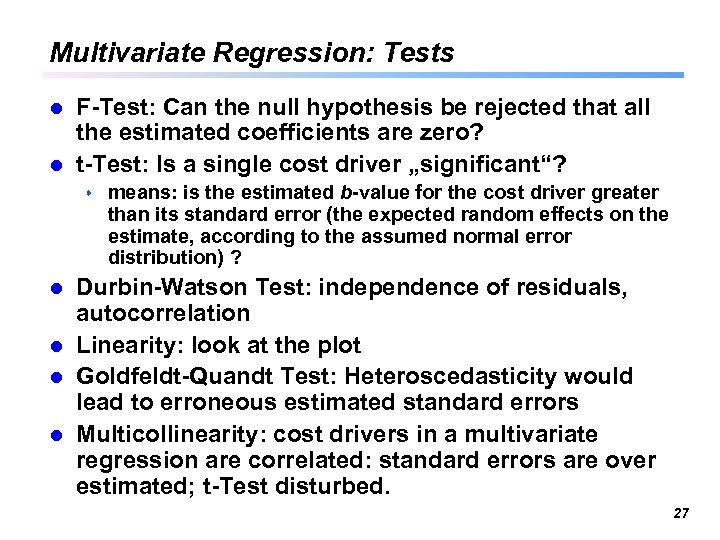 Multivariate Regression: Tests F-Test: Can the null hypothesis be rejected that all the estimated