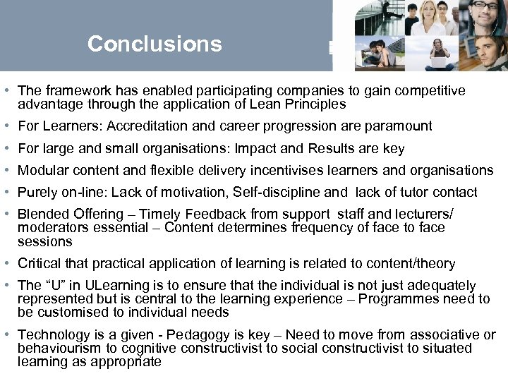 Conclusions • The framework has enabled participating companies to gain competitive advantage through the