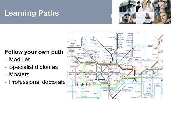 Learning Paths Follow your own path - Modules - Specialist diplomas - Masters -