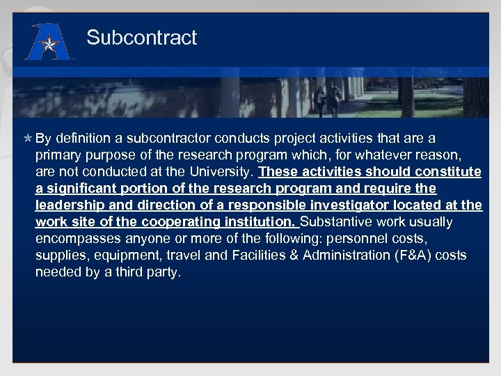 Subcontract ó By definition a subcontractor conducts project activities that are a primary purpose