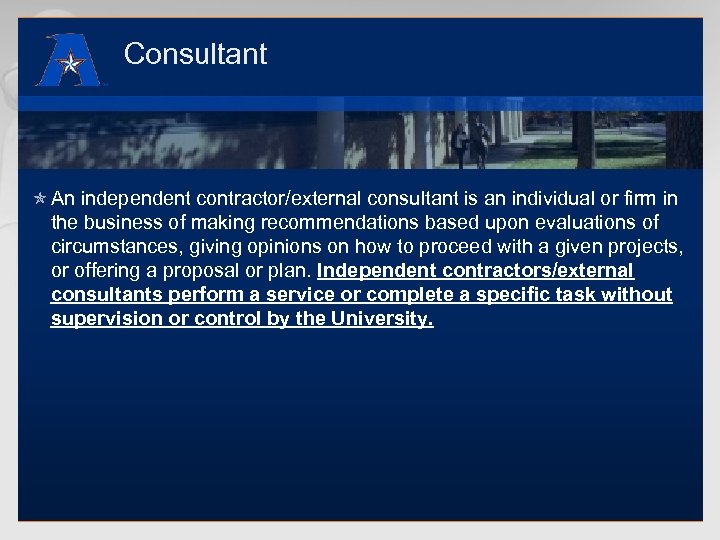 Consultant ó An independent contractor/external consultant is an individual or firm in the business