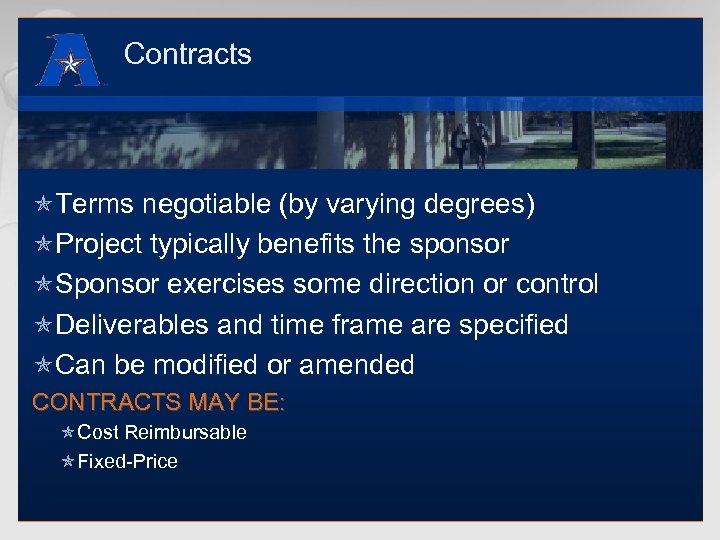 Contracts óTerms negotiable (by varying degrees) óProject typically benefits the sponsor óSponsor exercises some