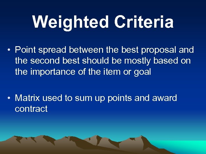 Weighted Criteria • Point spread between the best proposal and the second best should