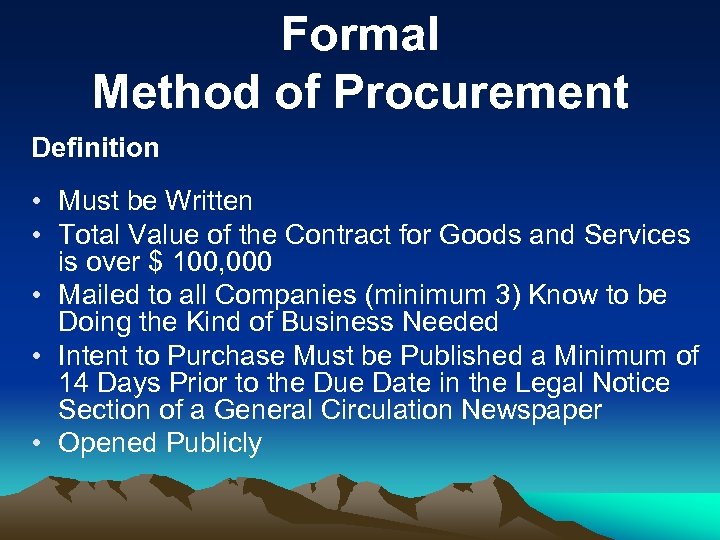 Formal Method of Procurement Definition • Must be Written • Total Value of the