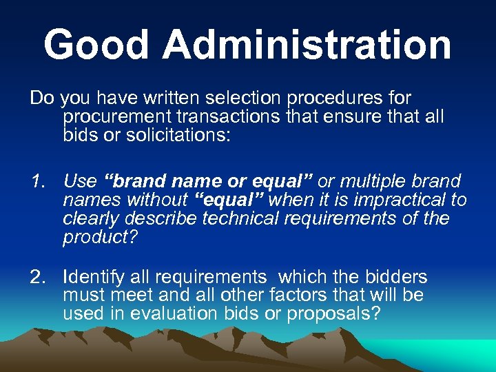 Good Administration Do you have written selection procedures for procurement transactions that ensure that