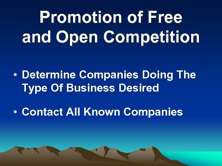Promotion of Free and Open Competition • Determine Companies Doing The Type Of Business