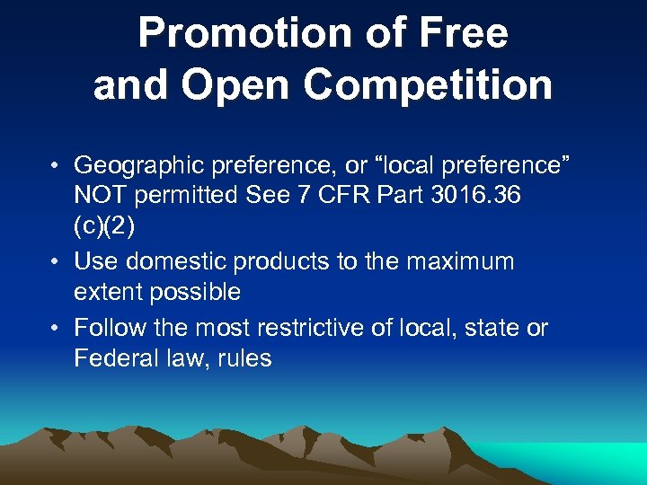Promotion of Free and Open Competition • Geographic preference, or “local preference” NOT permitted