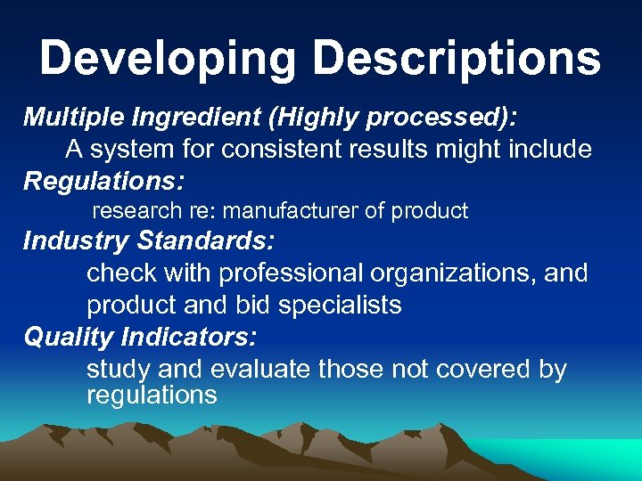 Developing Descriptions Multiple Ingredient (Highly processed): A system for consistent results might include Regulations: