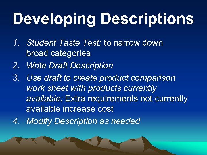 Developing Descriptions 1. Student Taste Test: to narrow down broad categories 2. Write Draft