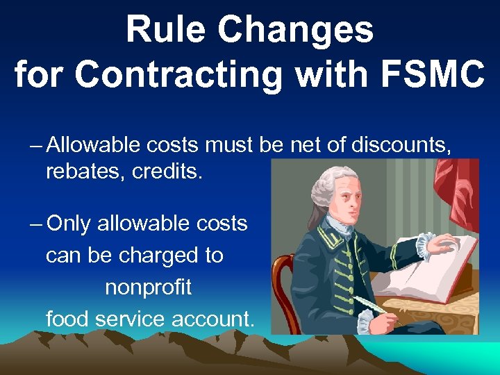 Rule Changes for Contracting with FSMC – Allowable costs must be net of discounts,