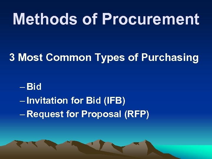 Methods of Procurement 3 Most Common Types of Purchasing – Bid – Invitation for