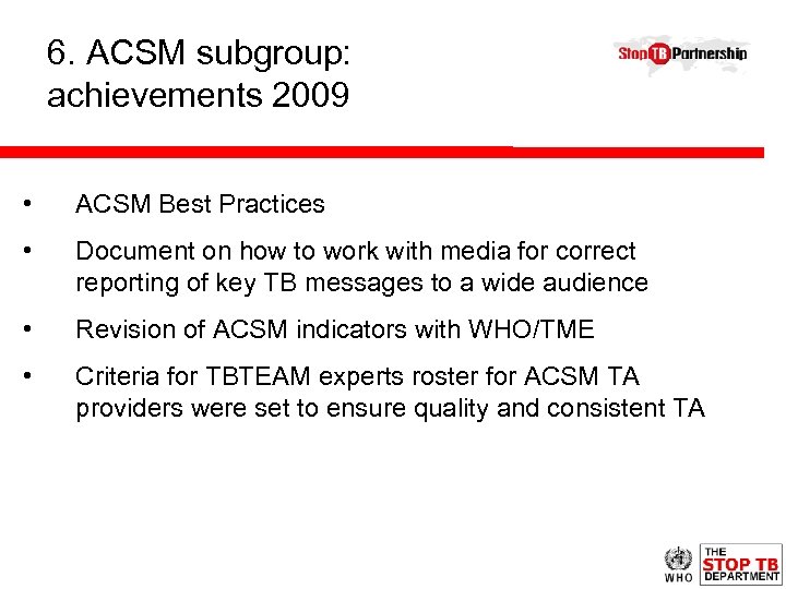 6. ACSM subgroup: achievements 2009 • ACSM Best Practices • Document on how to