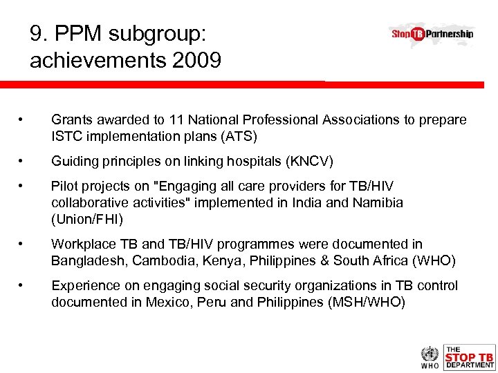 9. PPM subgroup: achievements 2009 • Grants awarded to 11 National Professional Associations to