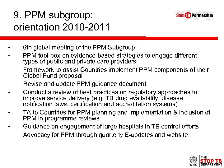 9. PPM subgroup: orientation 2010 -2011 • • 6 th global meeting of the