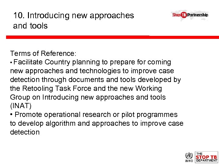 10. Introducing new approaches and tools Terms of Reference: • Facilitate Country planning to