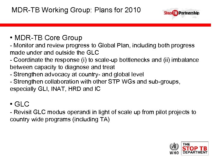 MDR-TB Working Group: Plans for 2010 • MDR-TB Core Group - Monitor and review