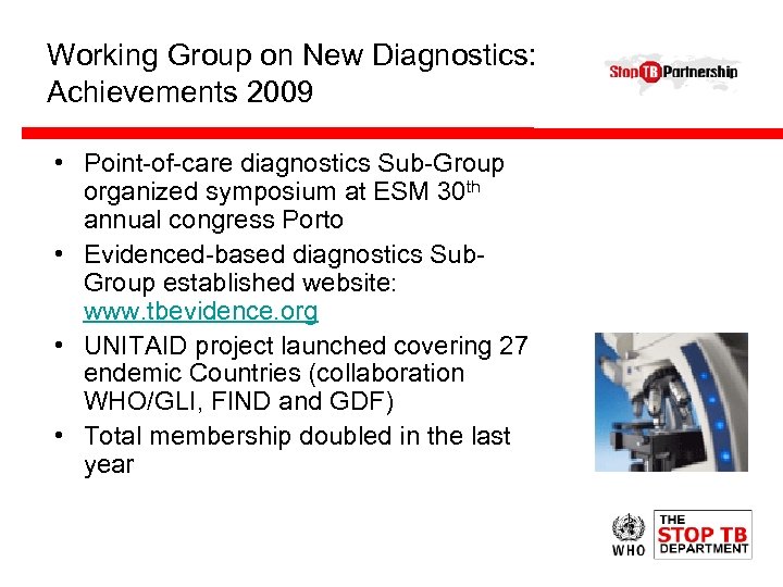 Working Group on New Diagnostics: Achievements 2009 • Point-of-care diagnostics Sub-Group organized symposium at