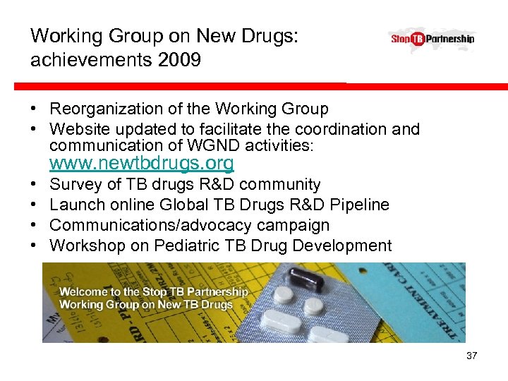 Working Group on New Drugs: achievements 2009 • Reorganization of the Working Group •