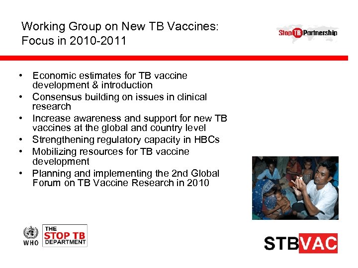 Working Group on New TB Vaccines: Focus in 2010 -2011 • Economic estimates for