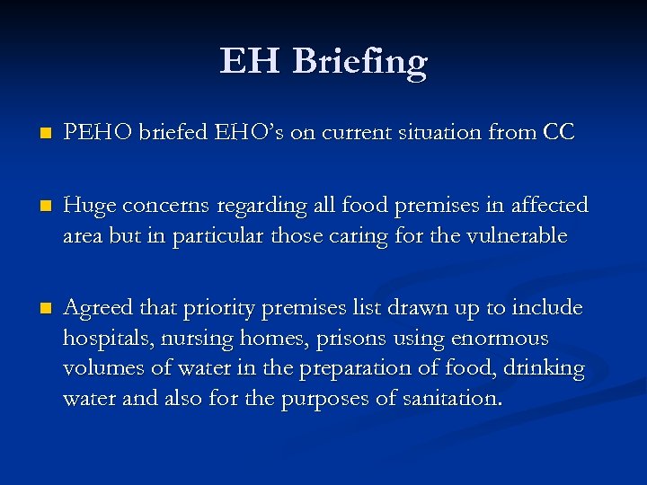 EH Briefing n PEHO briefed EHO’s on current situation from CC n Huge concerns