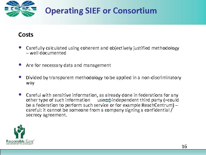 Operating SIEF or Consortium Costs • Carefully calculated using coherent and objectively justified methodology