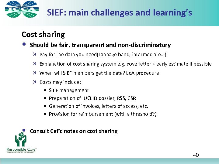 SIEF: main challenges and learning’s Cost sharing • • Should be fair, transparent and