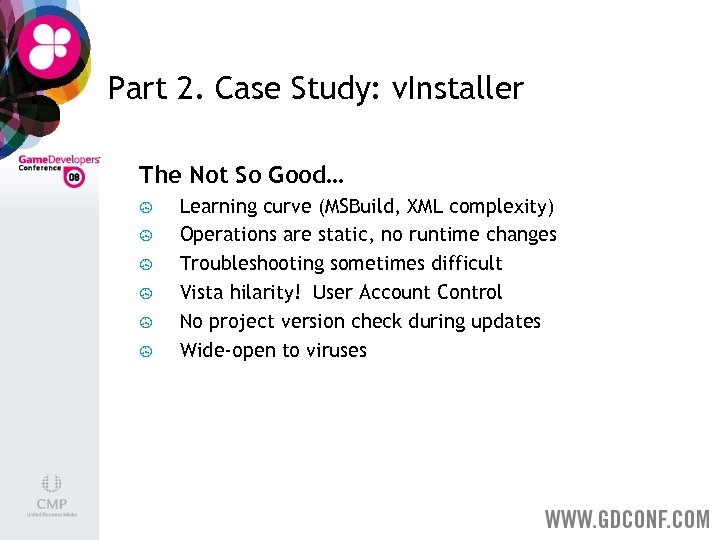 Part 2. Case Study: v. Installer The Not So Good… > > > Learning