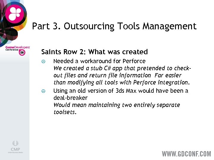 Part 3. Outsourcing Tools Management Saints Row 2: What was created > > Needed