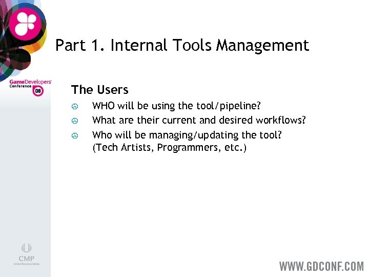 Part 1. Internal Tools Management The Users > > > WHO will be using