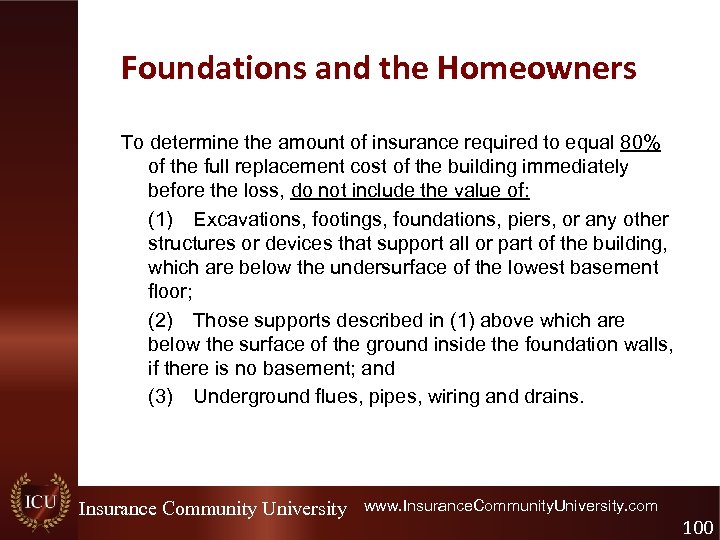 Foundations and the Homeowners To determine the amount of insurance required to equal 80%
