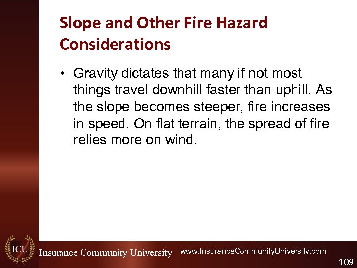 Slope and Other Fire Hazard Considerations • Gravity dictates that many if not most