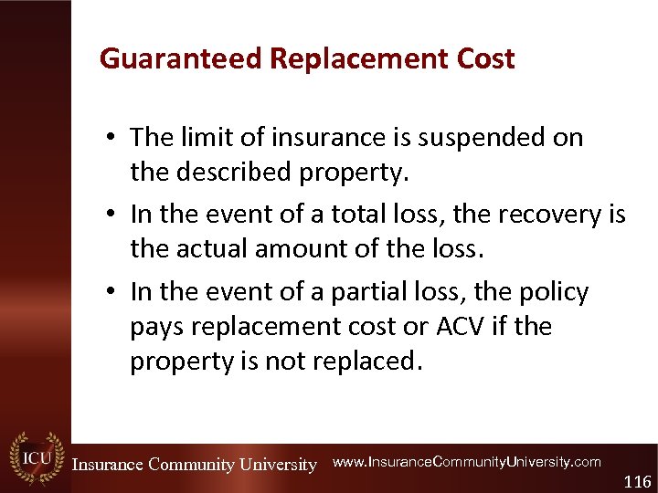 Guaranteed Replacement Cost • The limit of insurance is suspended on the described property.