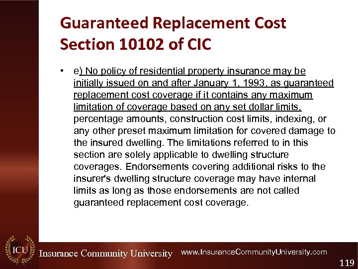 Guaranteed Replacement Cost Section 10102 of CIC • e) No policy of residential property