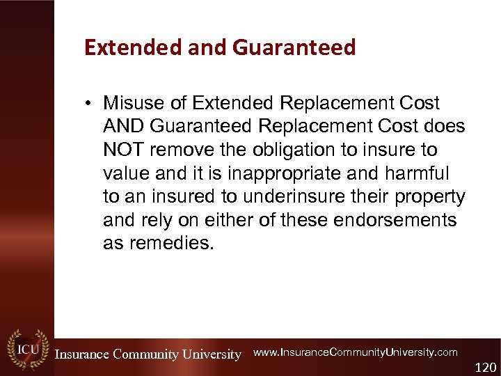 Extended and Guaranteed • Misuse of Extended Replacement Cost AND Guaranteed Replacement Cost does
