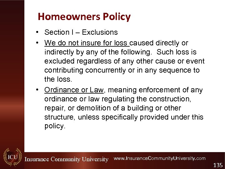 Homeowners Policy • Section I – Exclusions • We do not insure for loss