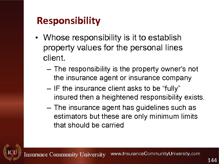 Responsibility • Whose responsibility is it to establish property values for the personal lines