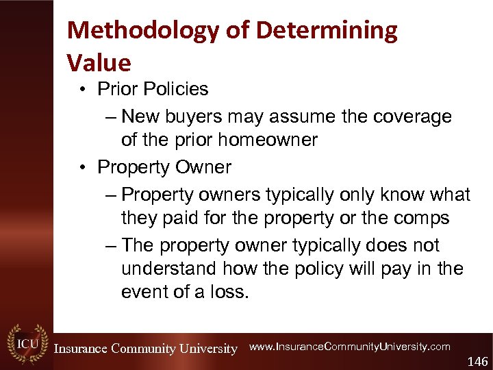 Methodology of Determining Value • Prior Policies – New buyers may assume the coverage