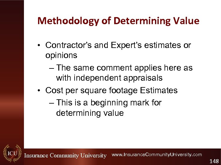 Methodology of Determining Value • Contractor’s and Expert’s estimates or opinions – The same