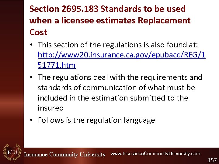 Section 2695. 183 Standards to be used when a licensee estimates Replacement Cost •