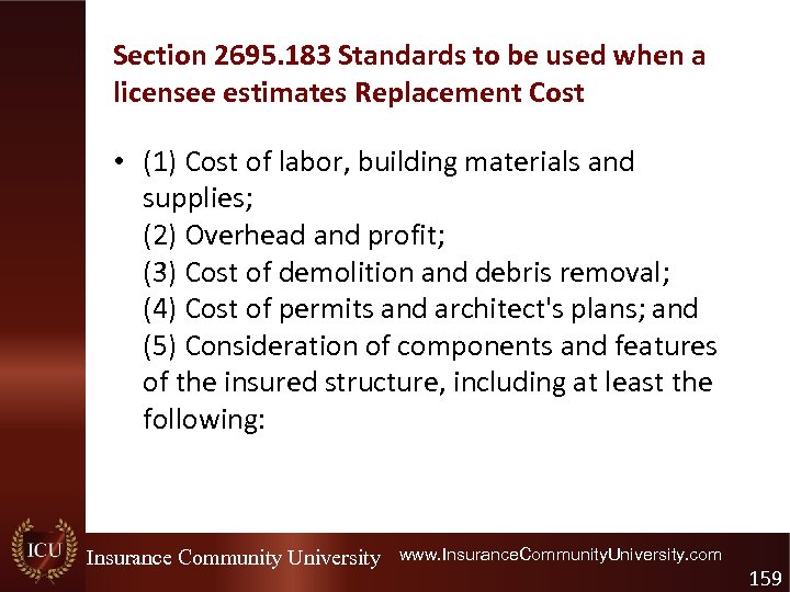 Section 2695. 183 Standards to be used when a licensee estimates Replacement Cost •