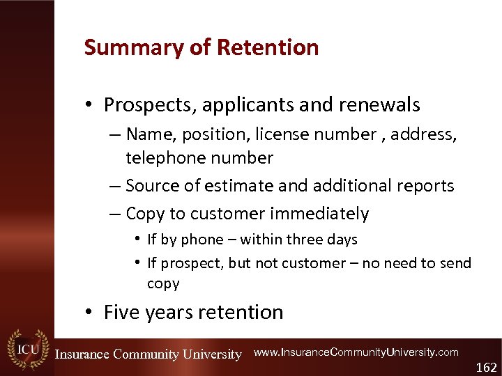 Summary of Retention • Prospects, applicants and renewals – Name, position, license number ,